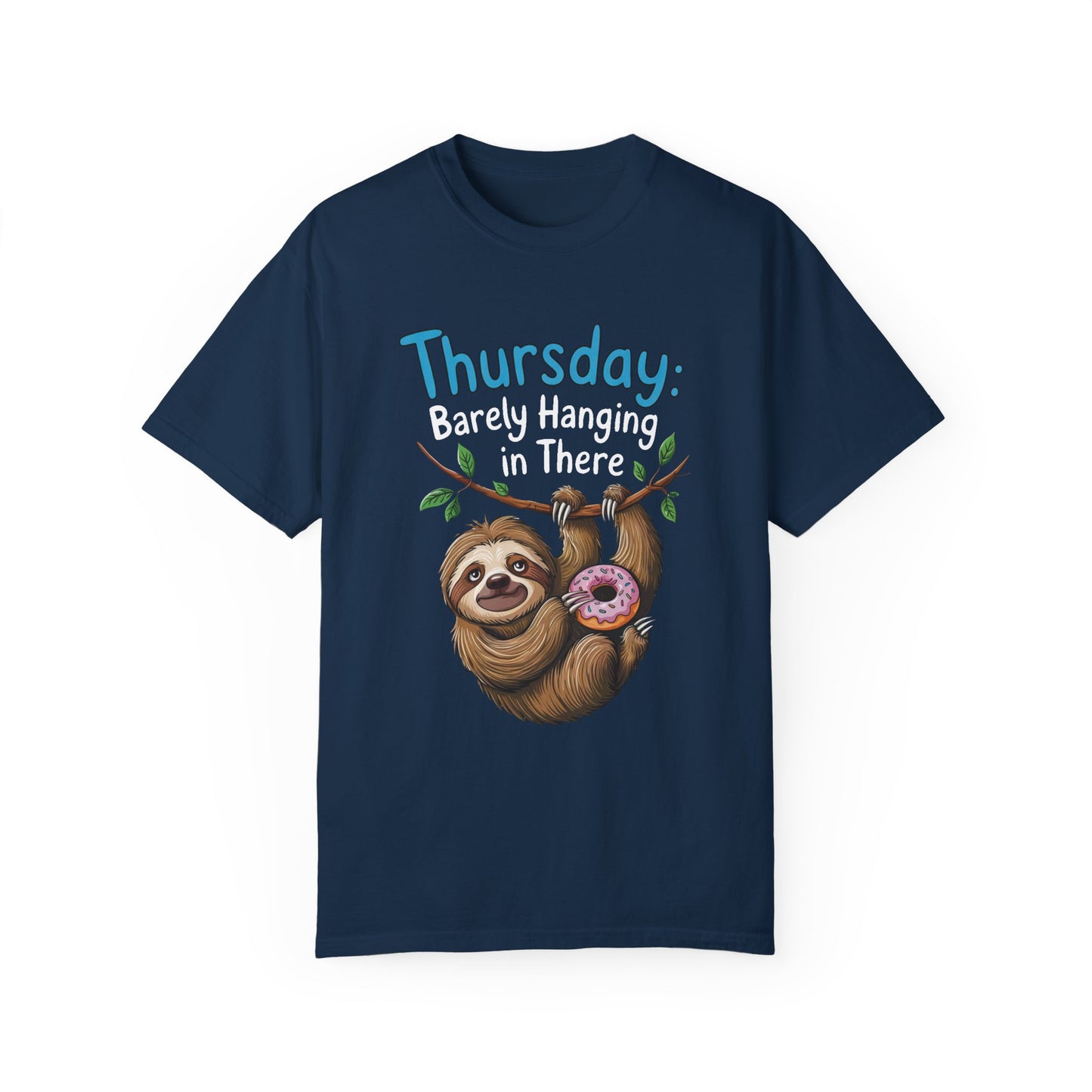 Thursday: Barely Hanging In There Sloth Graphic Comfort Colors Unisex T-Shirt features a cartoon sloth holding a donut, ideal for a relaxed, motivational vibe.