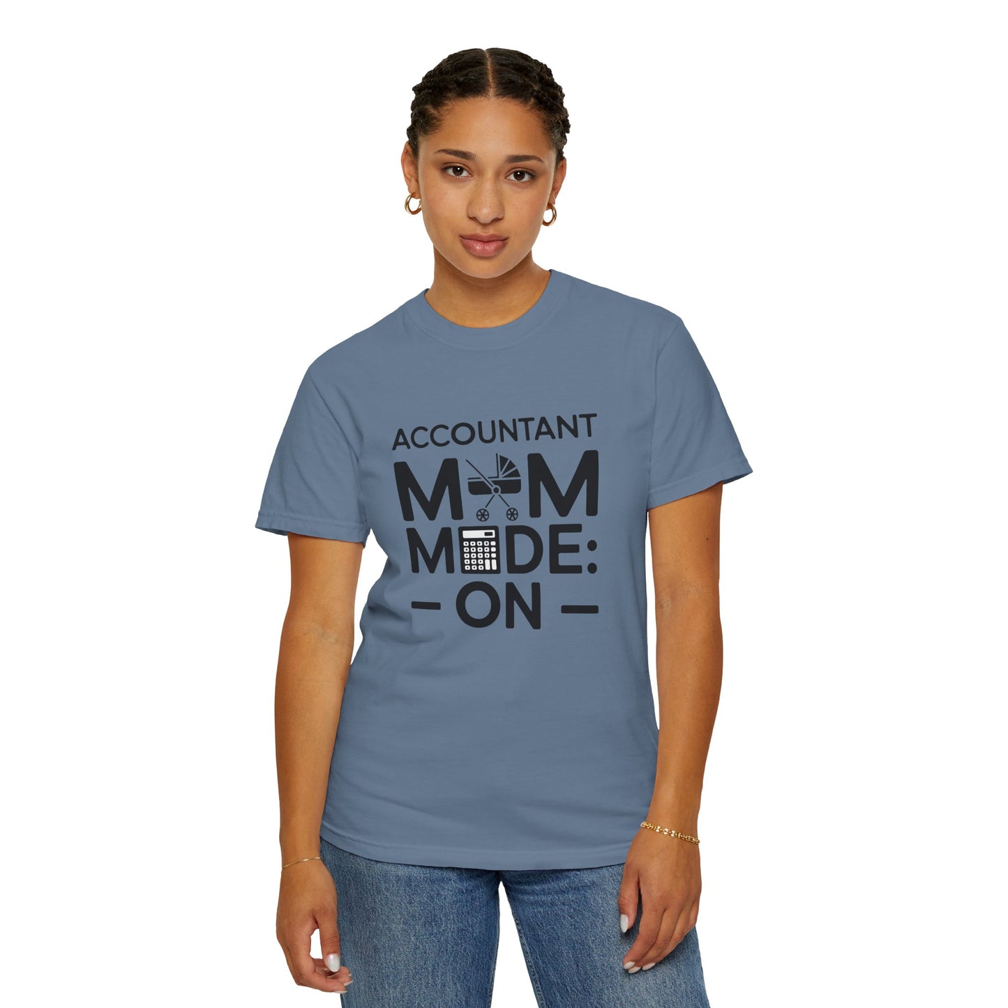 Accountant Mom Mode: On T-shirt featuring a relaxed fit and crew neckline, showcasing double-needle stitching for durability, perfect for hardworking moms seeking comfort and style in their busy lives.