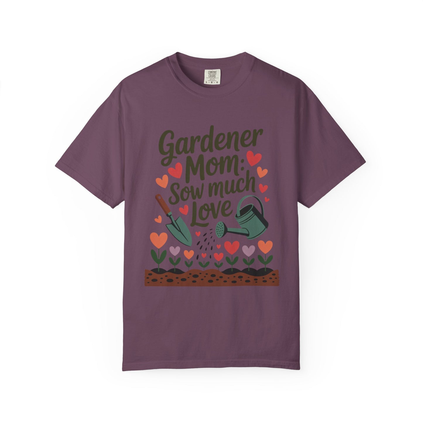 Gardener Mom Sow Much Love Mother's Day Comfort Colors Unisex T-Shirt featuring 'Sow Much Love' phrase, embodies a nurturing gardening spirit, perfect for celebrating moms who cherish garden time.