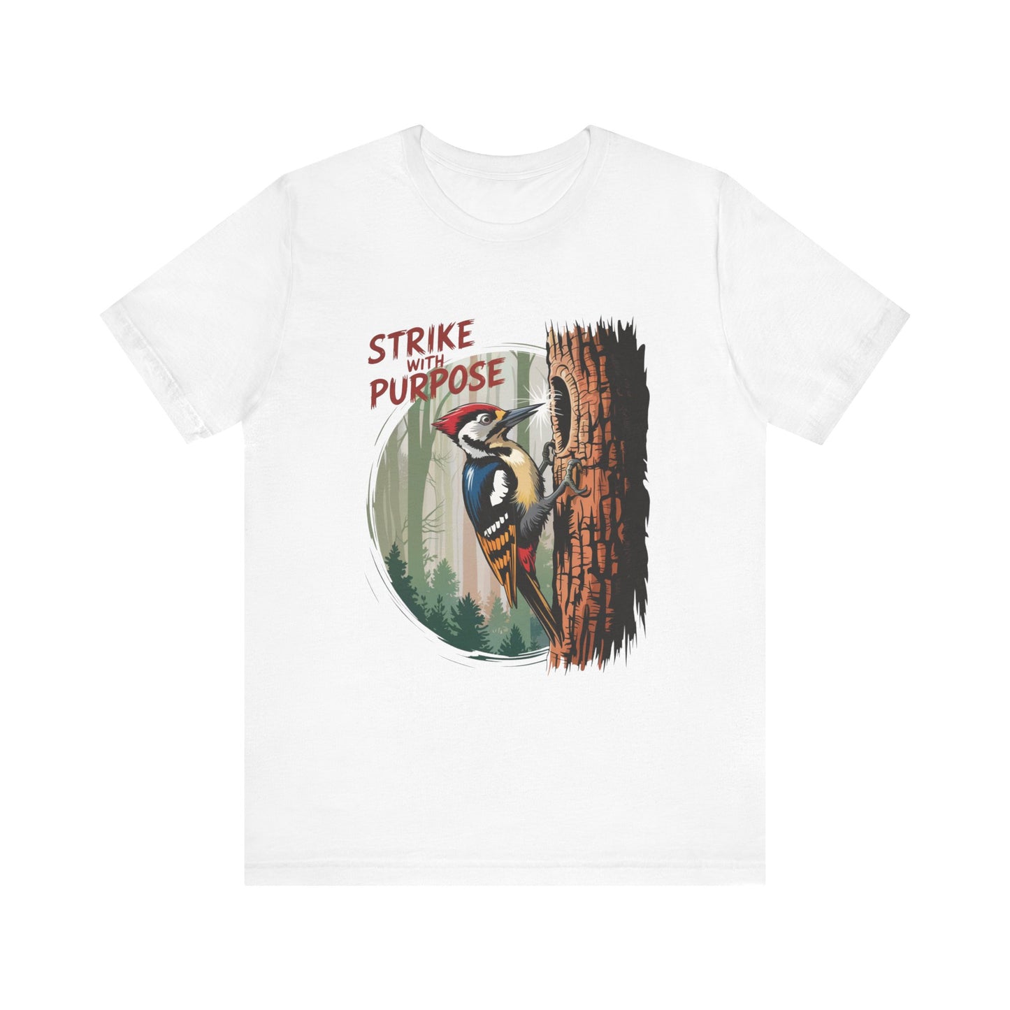 Woodpecker: Strike with a Purpose Bella+Canvas Unisex T-Shirt showcases a woodpecker graphic and motivational text, embodying an inspiring, nature-themed design for casual or outdoor wear.
