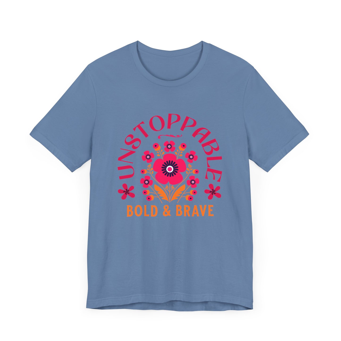 Unstoppable Bold & Brave Woman T-Shirt
