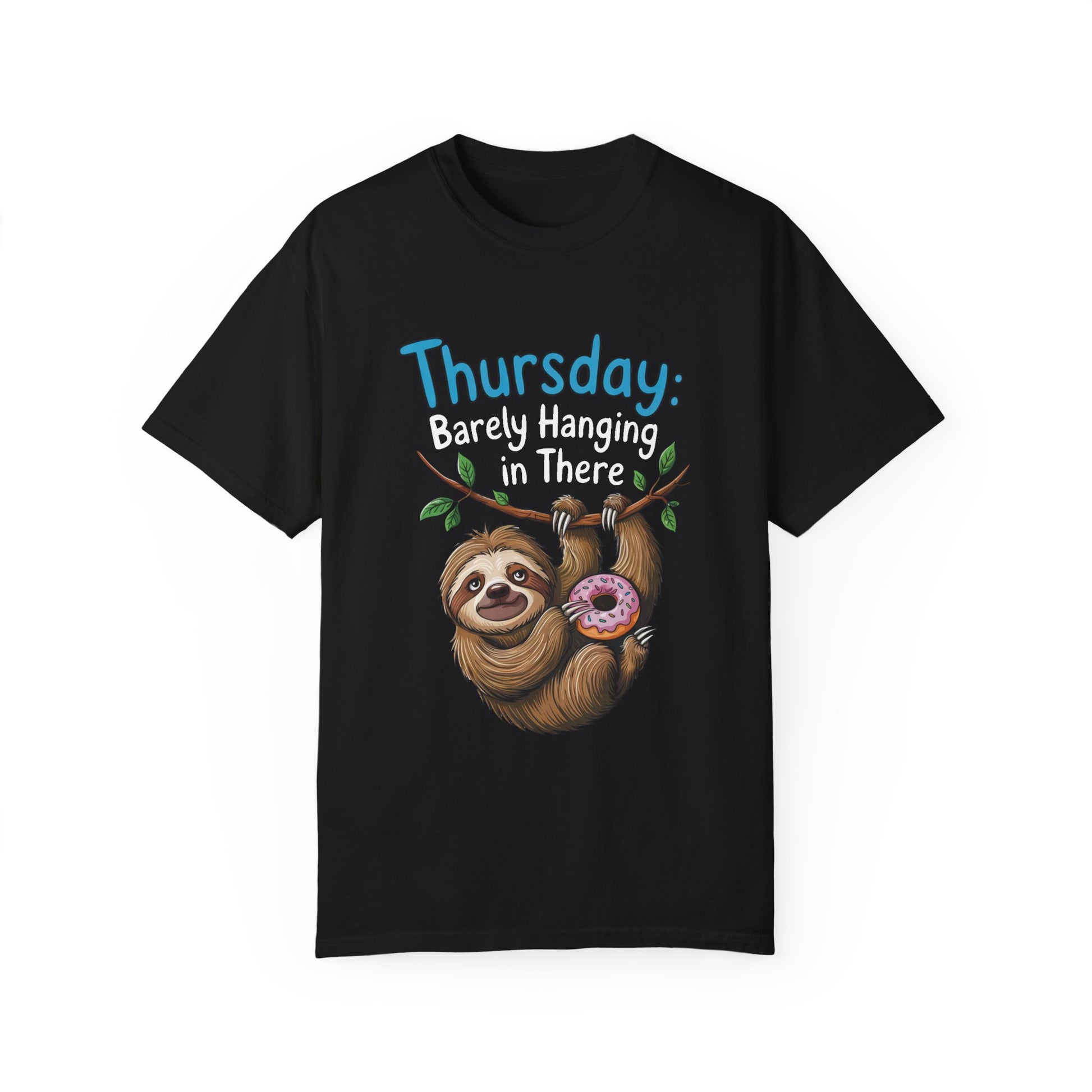 Thursday: Barely Hanging In There Sloth Graphic Comfort Colors Unisex T-Shirt features a cartoon sloth clutching a donut, perfect for a laid-back, motivational vibe.