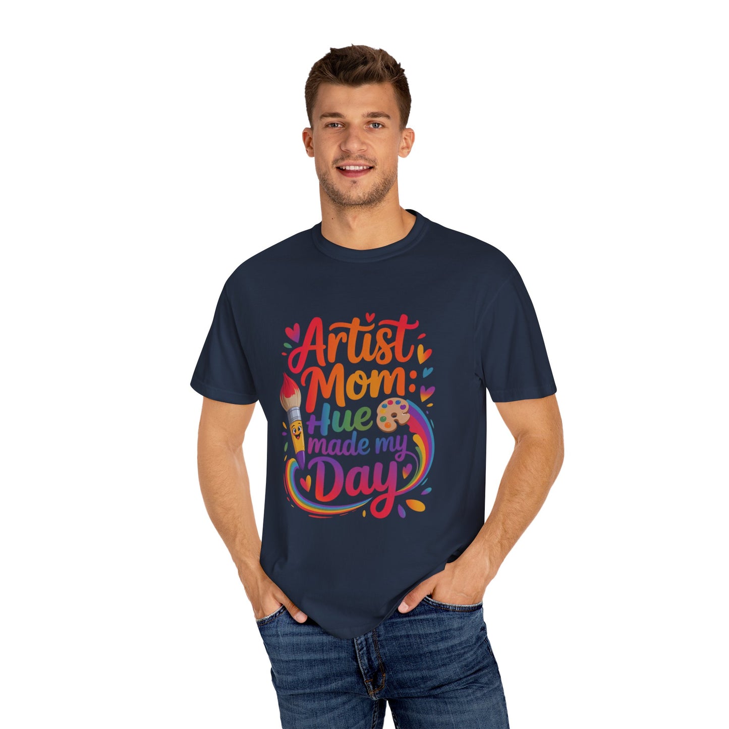 Artist Mom: Hue Made My Day Mother's Day Comfort Colors Unisex T-Shirt with a relaxed fit and classic crew neckline, featuring durable double-needle stitching, ideal for casual outings and artistic activities.