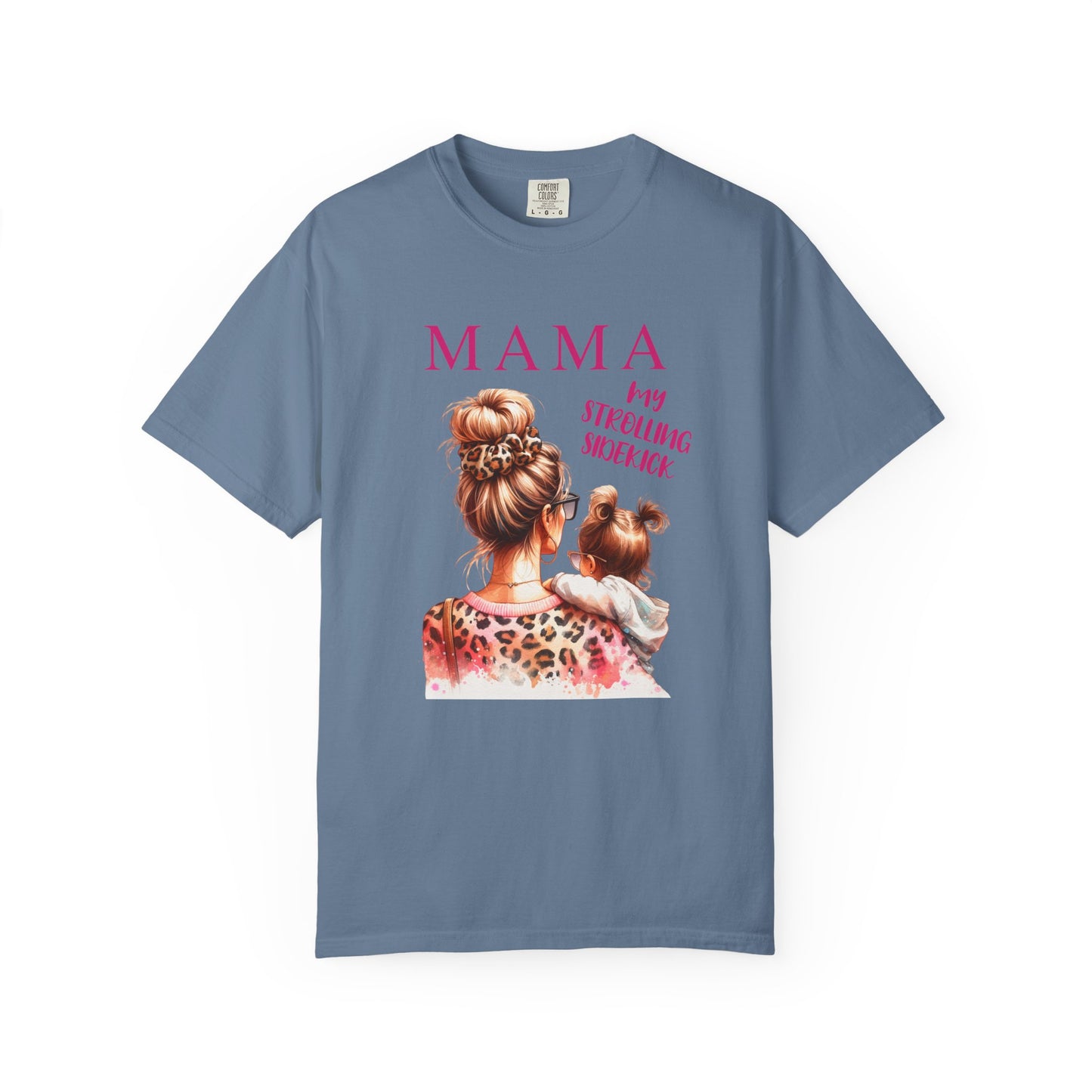 MAMA - My Strolling Sidekick T-Shirt: A relaxed fit, unisex garment-dyed tee with MAMA design, featuring durable double-needle stitching and a classic crew neck, perfect for celebrating motherhood.