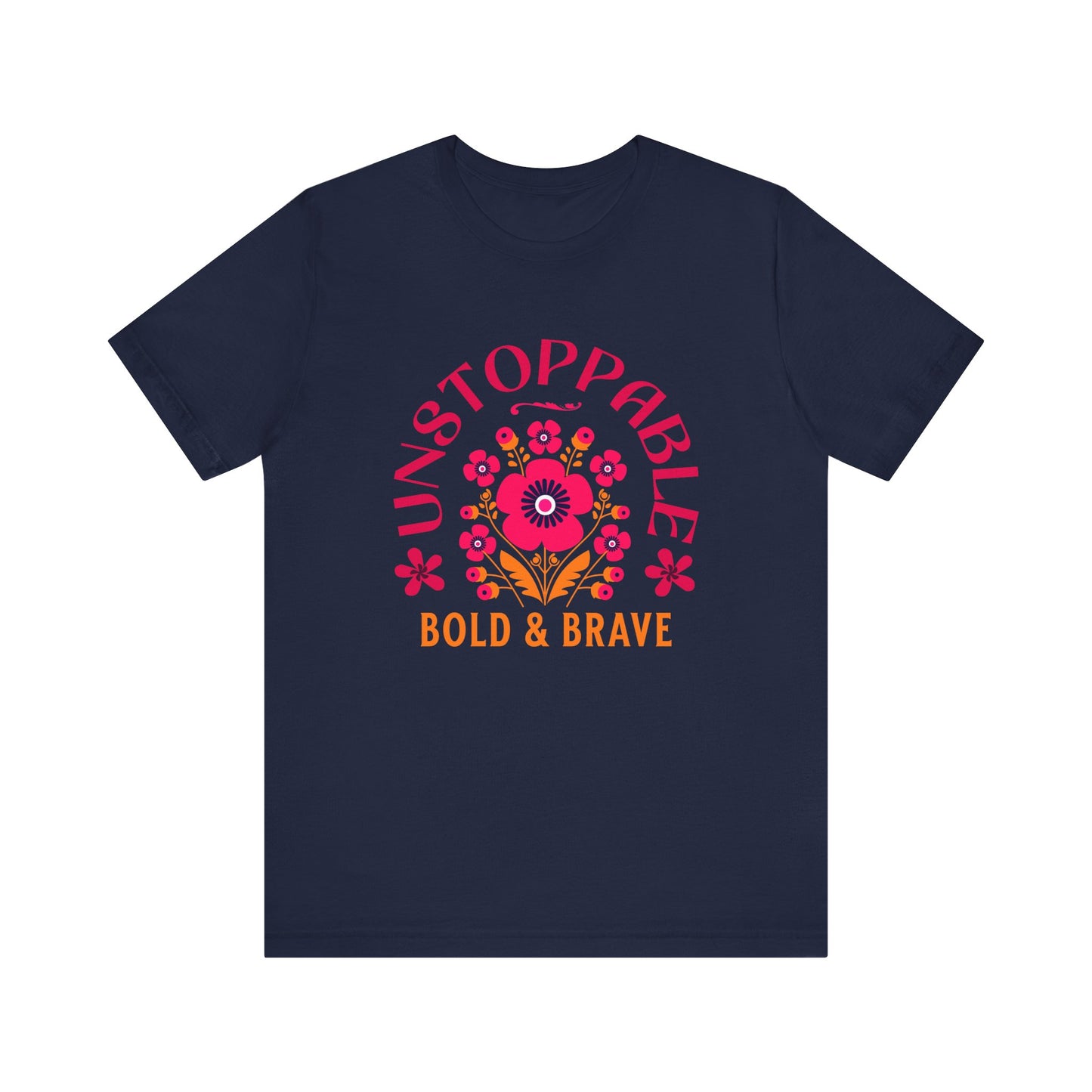 Unstoppable Bold & Brave Woman T-Shirt