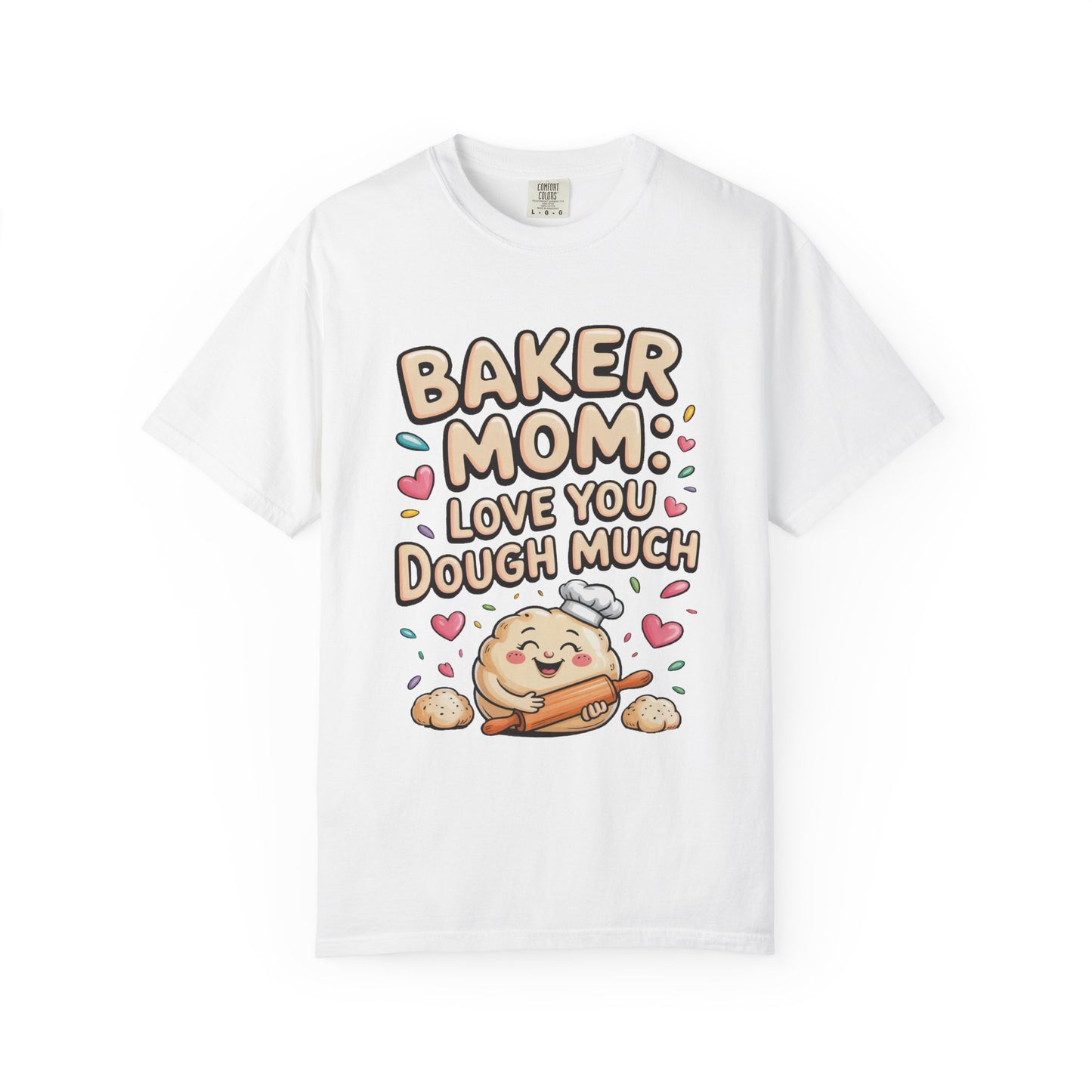 Baker Mom: Love You Dough Much Mother's Day Comfort Colors Unisex T-Shirt showcasing a playful baking-themed design, ideal for casual or special occasions, reflecting FireBrook Essentials' focus on comfort and joy.