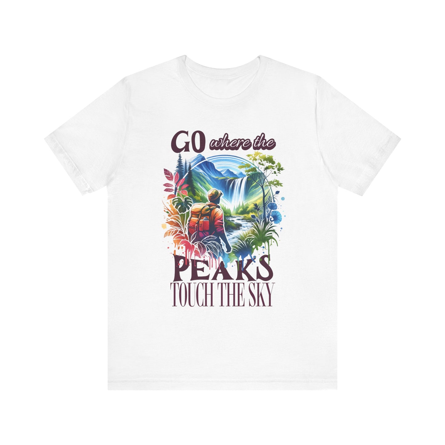 Go Where the Peaks Touch the Sky T-Shirt