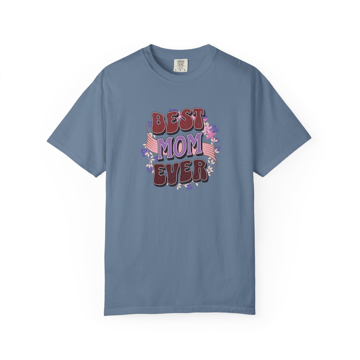 Best Mom Ever T-Shirt featuring a unisex fit and garment-dyed fabric, highlighted by double-needle stitching for durability. Ideal for casual wear, showcasing FireBrook Essentials' commitment to comfort and uplifting style.
