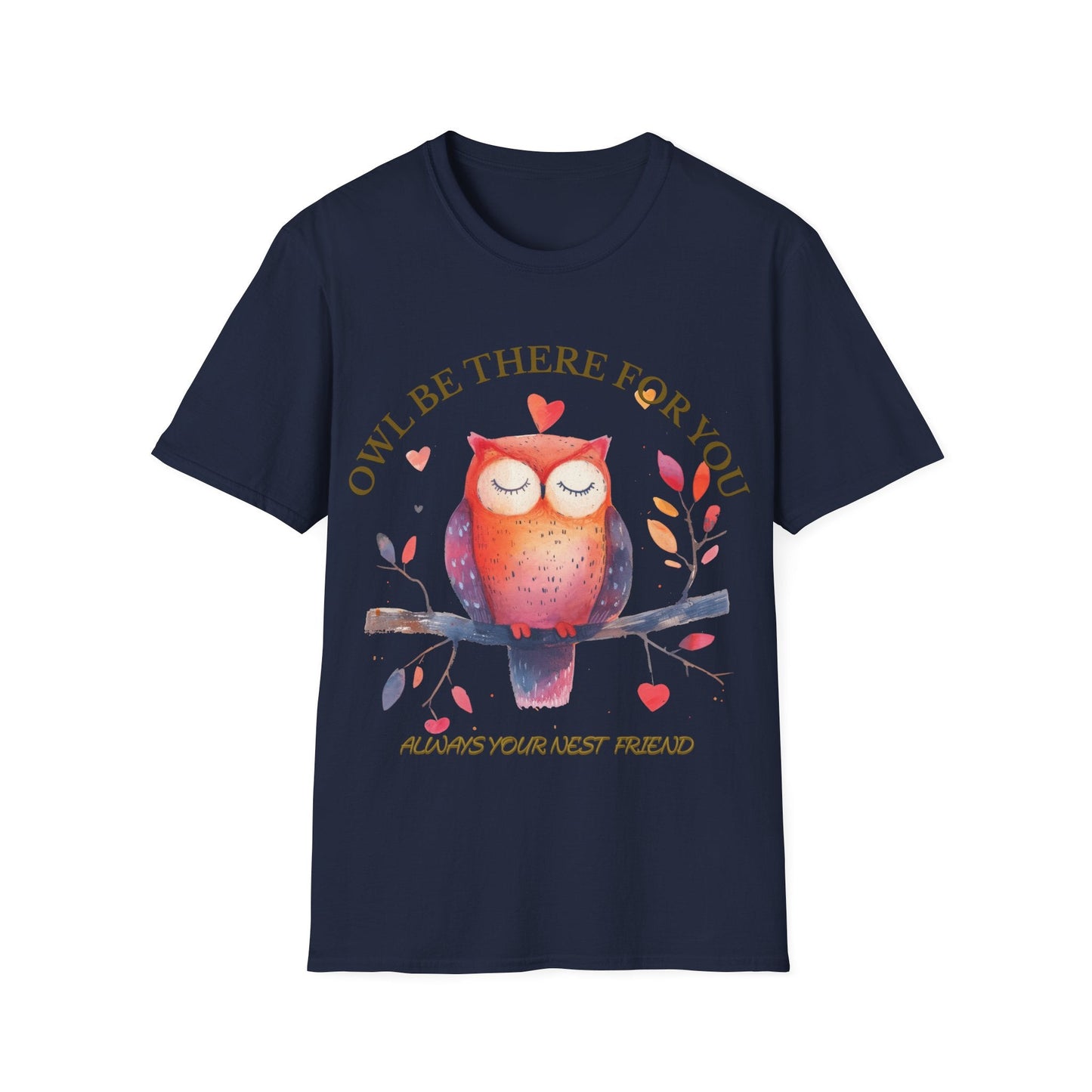 Owl Be There For You - Always Your Nest Friend T-Shirt features a playful owl design, perfect for casual wear, reflecting FireBrook Essentials' commitment to comfort and positivity in stylish apparel.