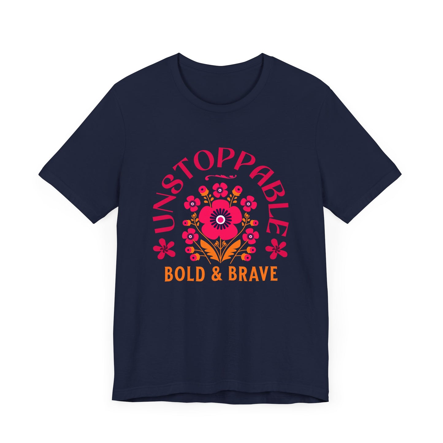 Unstoppable Bold & Brave Woman T-Shirt