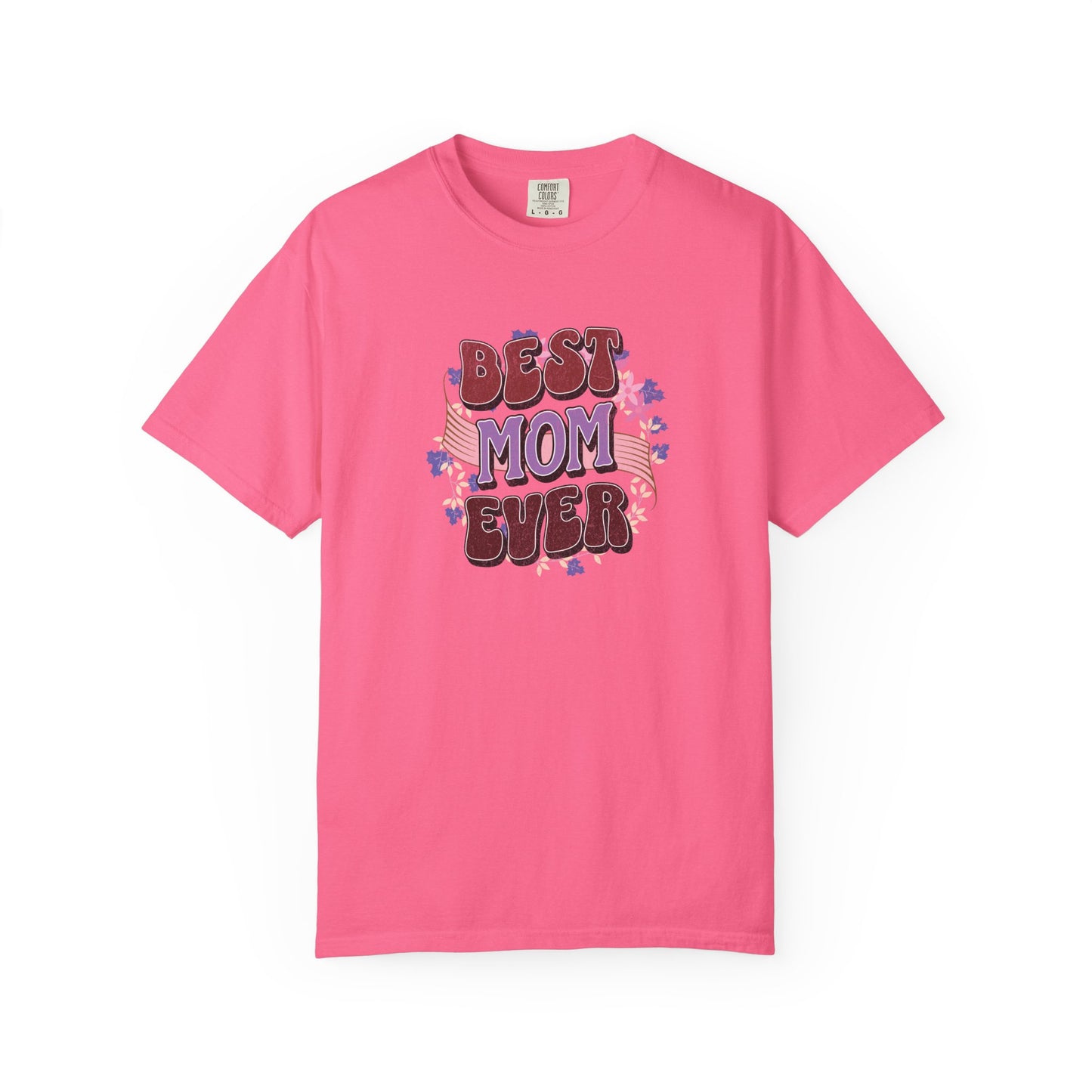 Best Mom Ever T-Shirt: Unisex fit tee with Best Mom Ever text, double-needle stitching, and garment-dyed soft texture, reflecting FireBrook Essentials' commitment to comfort and uplifting, stylish apparel.