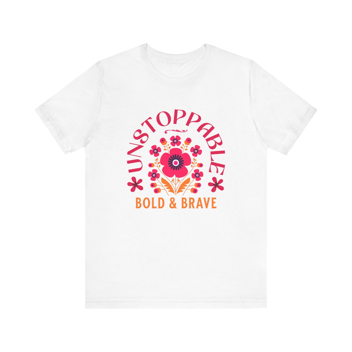 Unstoppable Bold & Brave Woman Bella+Canvas Unisex T-Shirt featuring pink and orange floral design, highlighting empowerment and style, perfect for everyday wear, reflecting FireBrook Essentials' uplifting and joyful ethos.
