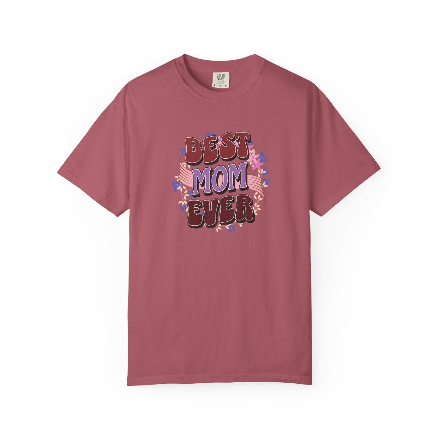 Best Mom Ever T-Shirt featuring Best Mom Ever text on soft, garment-dyed fabric, showcasing a unisex fit with double-needle stitching and seamless sides for durability and comfort.