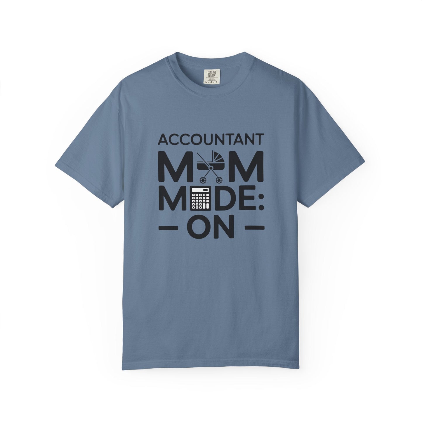 Accountant Mom Mode On T-Shirt with relaxed fit and crew neckline, showcasing a fun, uplifting design perfect for hardworking moms, embodying FireBrook Essentials' commitment to comfort and style.