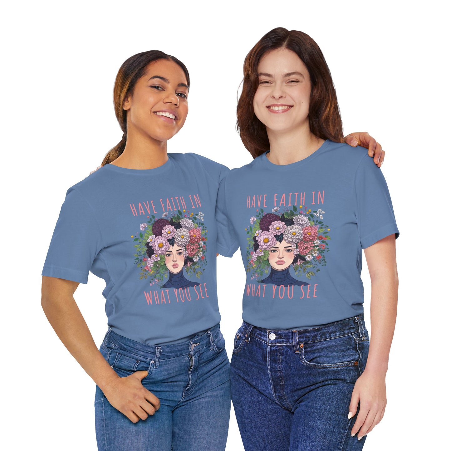 Have Faith In What You See T-Shirt