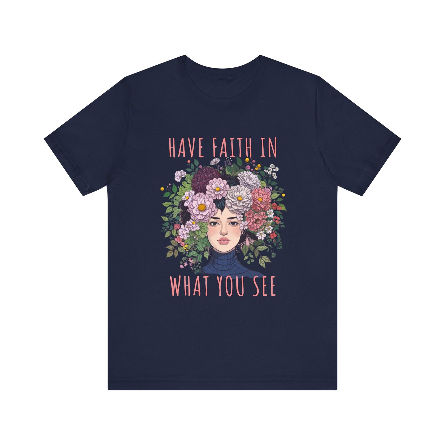 Have Faith In What You See T-Shirt