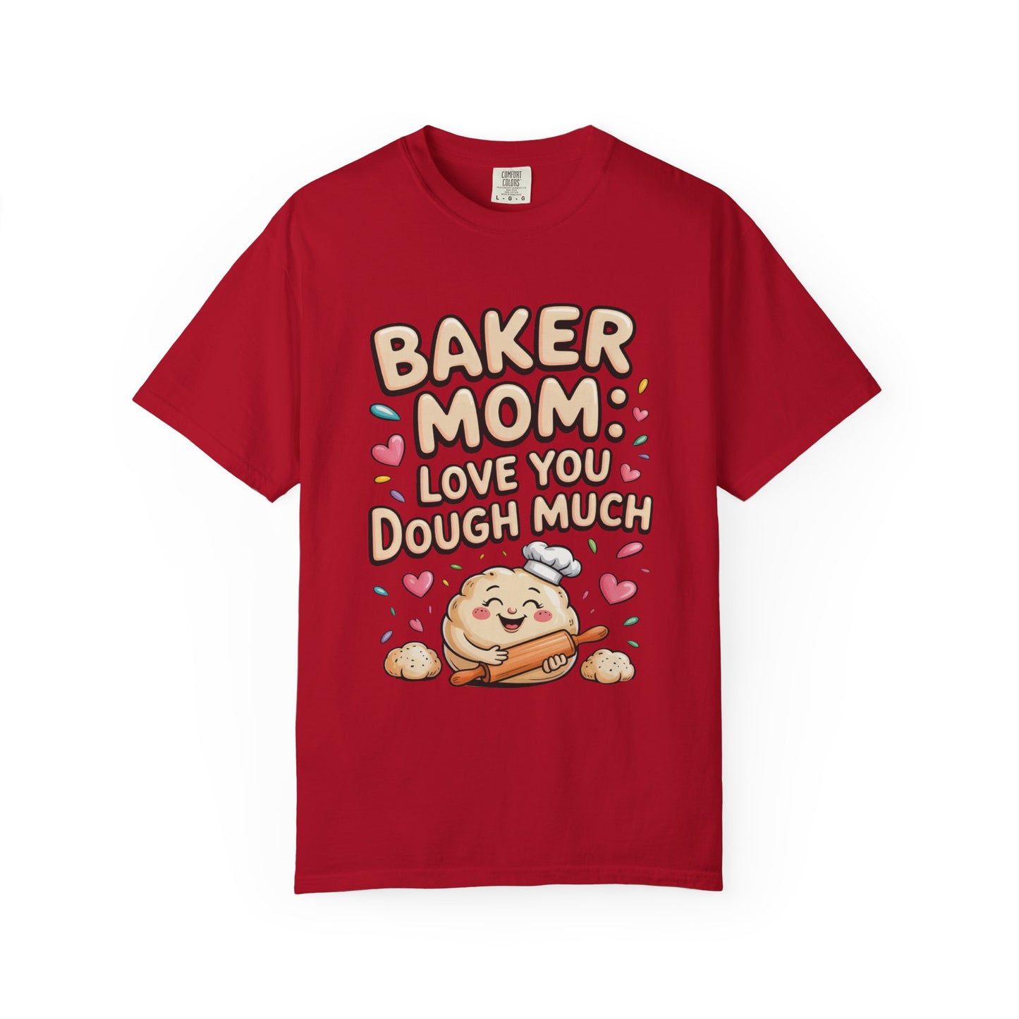 Baker Mom: Love You Dough Much Mother's Day Comfort Colors Unisex T-Shirt featuring a cute baking-themed design, perfect for casual or special occasions. Ideal for moms who enjoy baking and sweet treats.