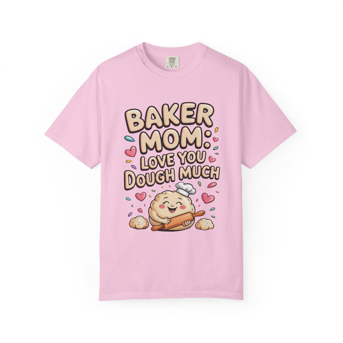 Baker Mom: Love You Dough Much Mother's Day Comfort Colors Unisex T-Shirt, featuring cute bakery-themed text, showcases relaxed fit and durable stitching, epitomizing FireBrook Essentials' commitment to comfort and positivity.