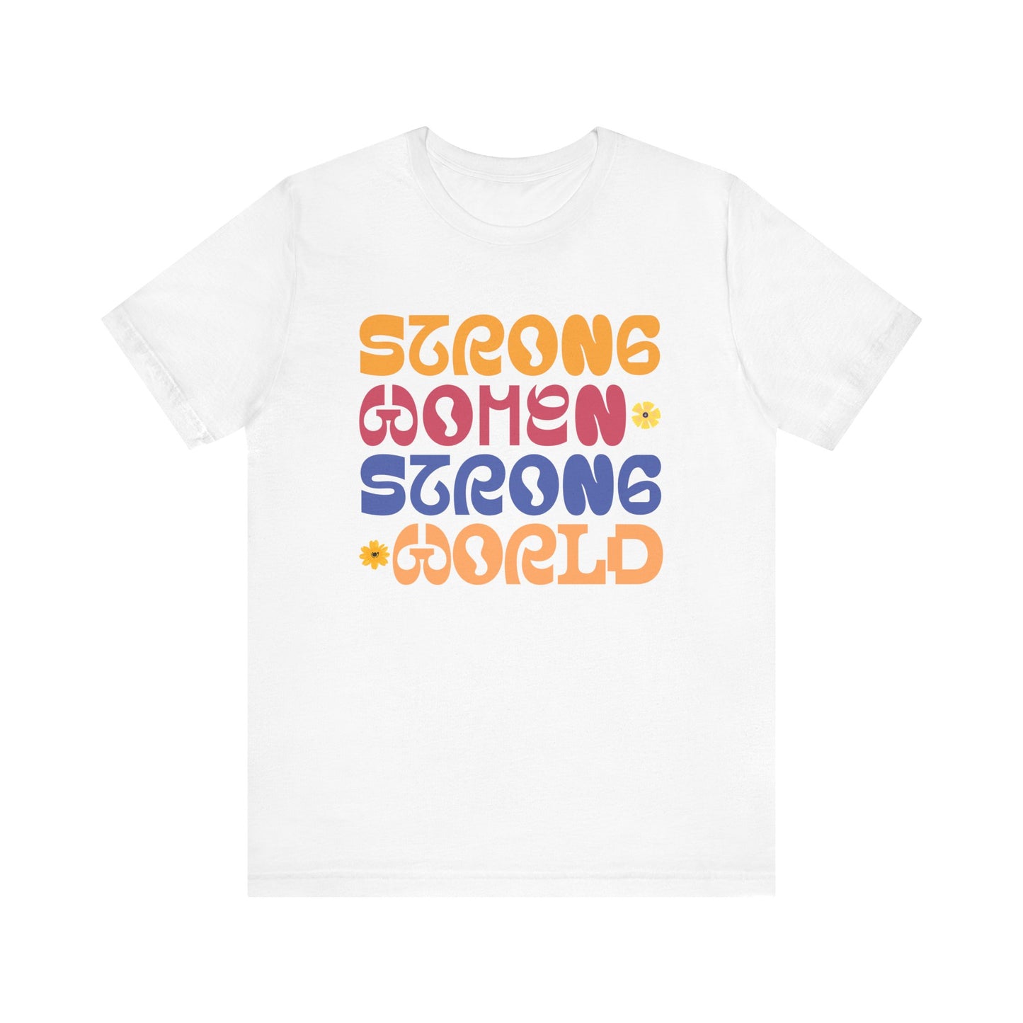 Strong Women Strong World Bella+Canvas Unisex T-shirt featuring colorful text, embodying empowerment and comfort, perfect for casual or semi-formal occasions. Crafted from lightweight, 100% Airlume cotton.
