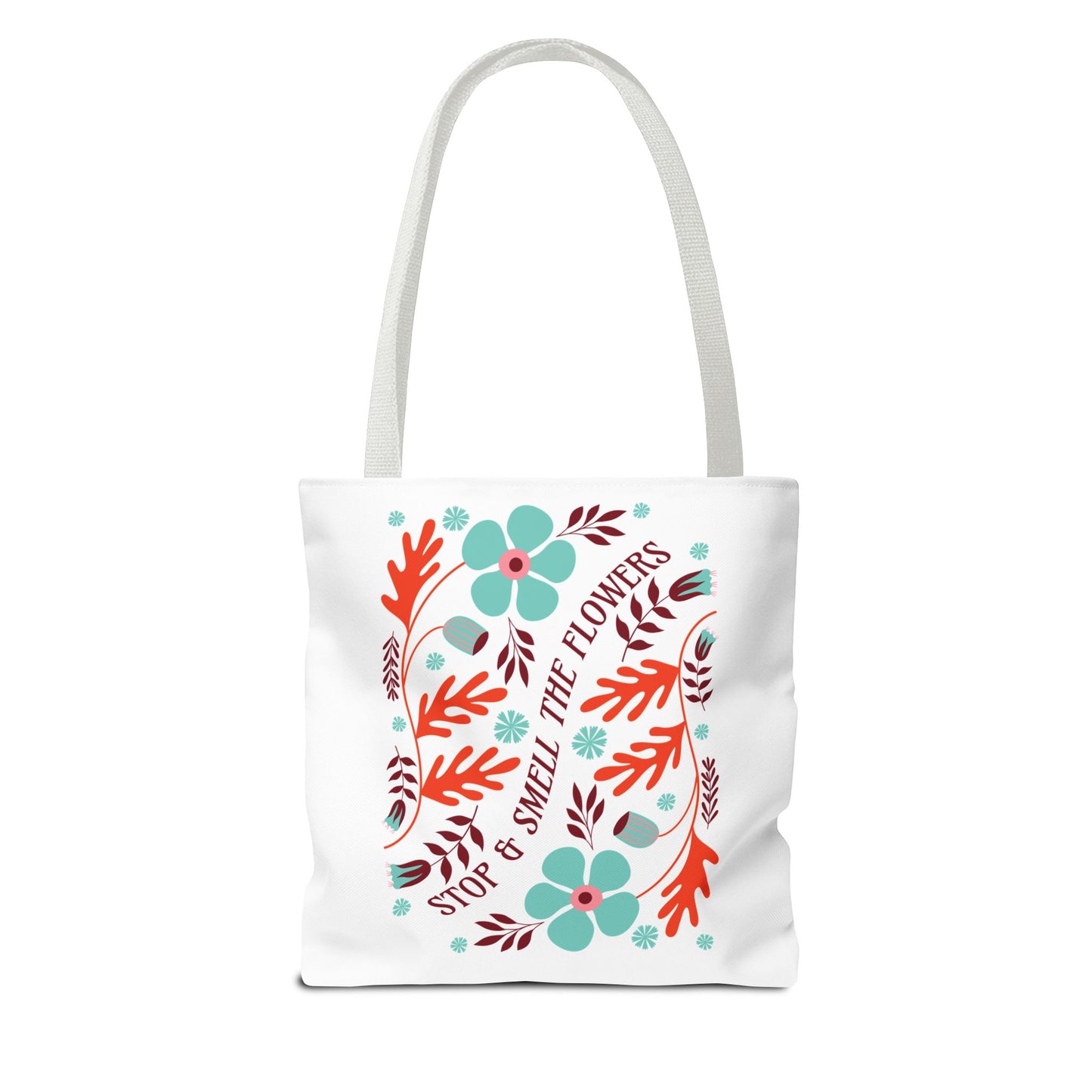 Stop and Smell The Flowers Tote Bag with a floral design, ideal for carrying essentials, featuring durable polyester and reinforced stitching.