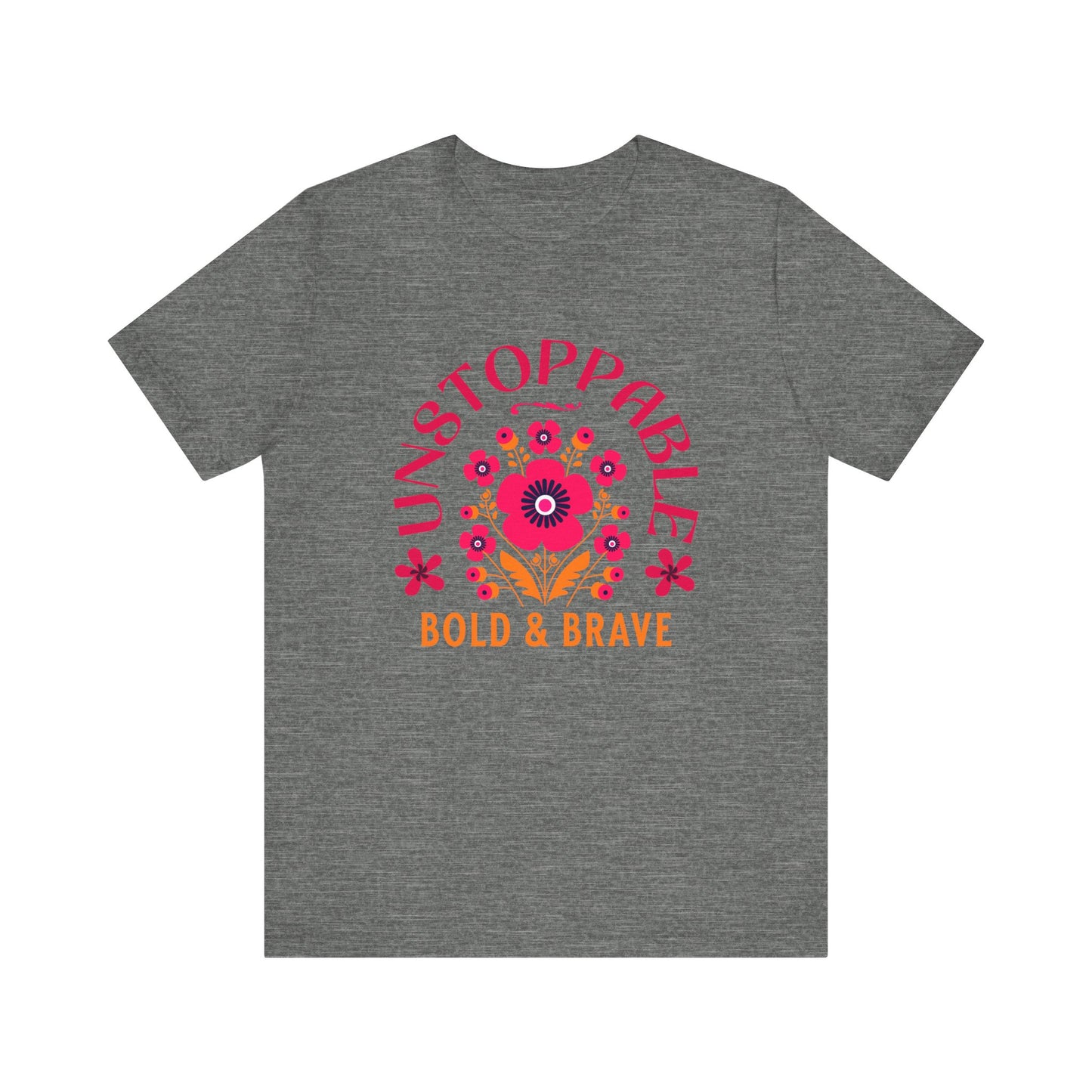 Unstoppable Bold & Brave Woman T-Shirt
