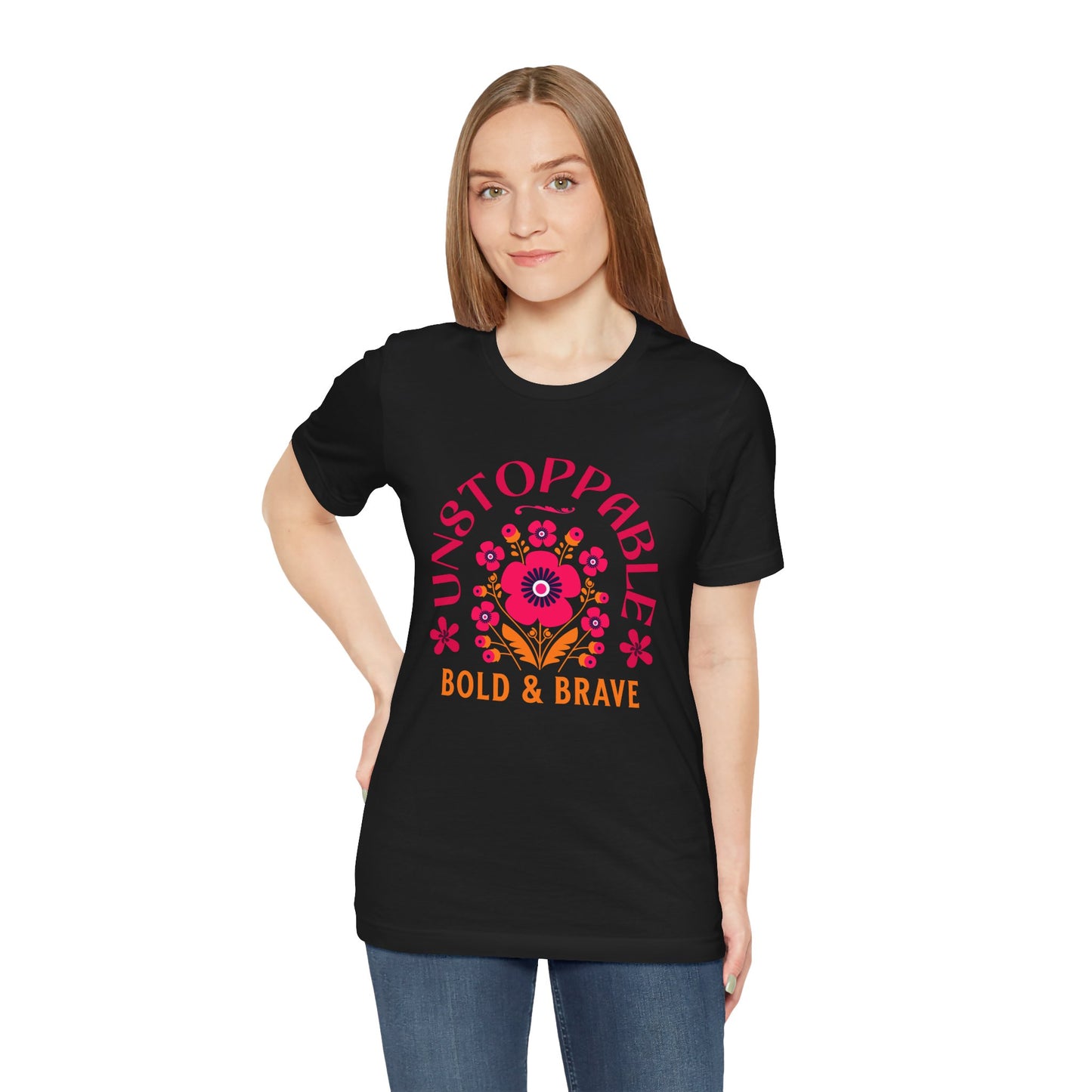 Unstoppable Bold & Brave Woman T-Shirt
