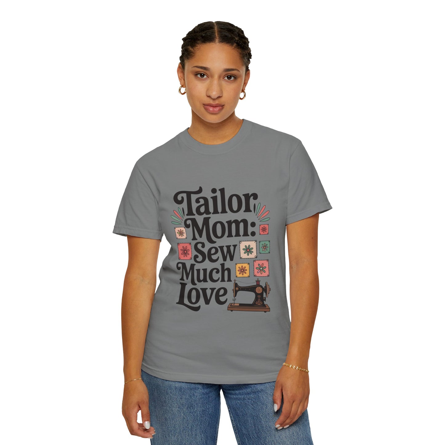 Tailor Mom Mode: Sew Much Love Mother's Day Comfort Colors Unisex T-Shirt features a relaxed fit and classic crew neckline, ideal for sewing enthusiasts. Perfect for expressing appreciation for tailor moms.
