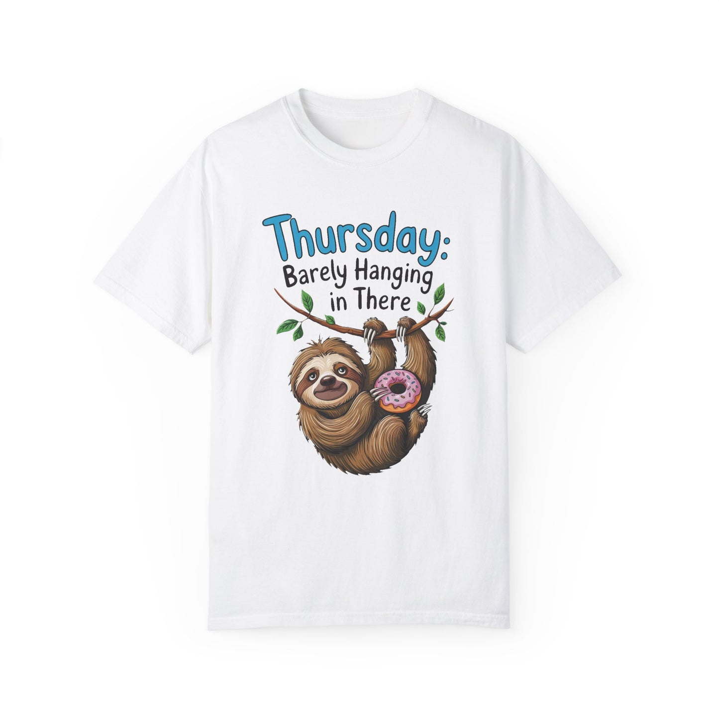 Thursday: Barely Hanging In There Sloth Graphic Comfort Colors Unisex T-Shirt featuring a cartoon sloth holding a donut, perfect for a laid-back, motivational style from FireBrook Essentials.