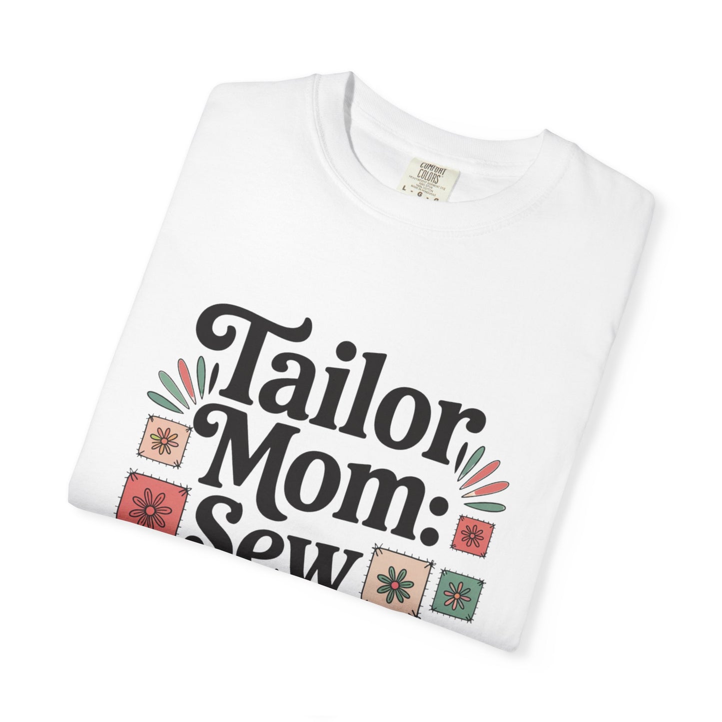 Tailor Mom Mode: Sew Much Love Mother's Day Comfort Colors Unisex T-Shirt features a relaxed fit and classic crew neckline, perfect for celebrating tailor moms with style and comfort from FireBrook Essentials.