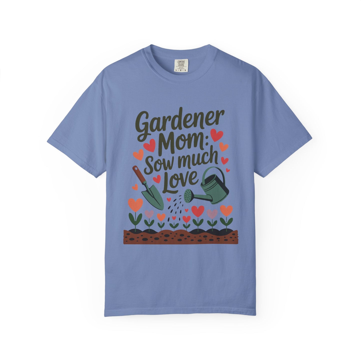Gardener Mom Sow Much Love Mother's Day Comfort Colors Unisex T-Shirt featuring the phrase 'Sow Much Love', embodying a nurturing gardening theme with durable double-needle stitching and a relaxed fit.