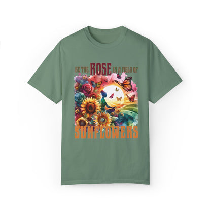 Be the Rose in a Field of Sunflowers T-shirt