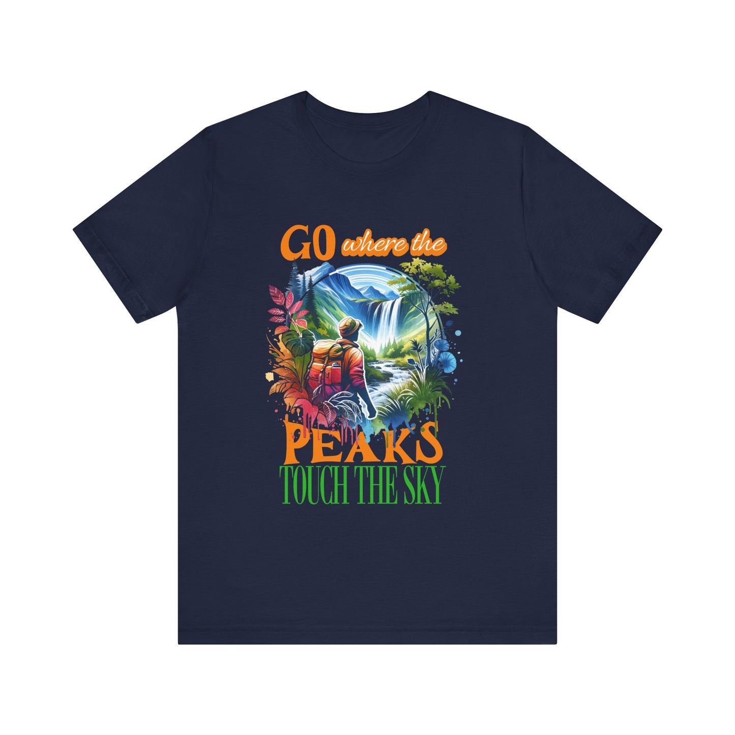 Go Where the Peaks Touch the Sky T-shirt