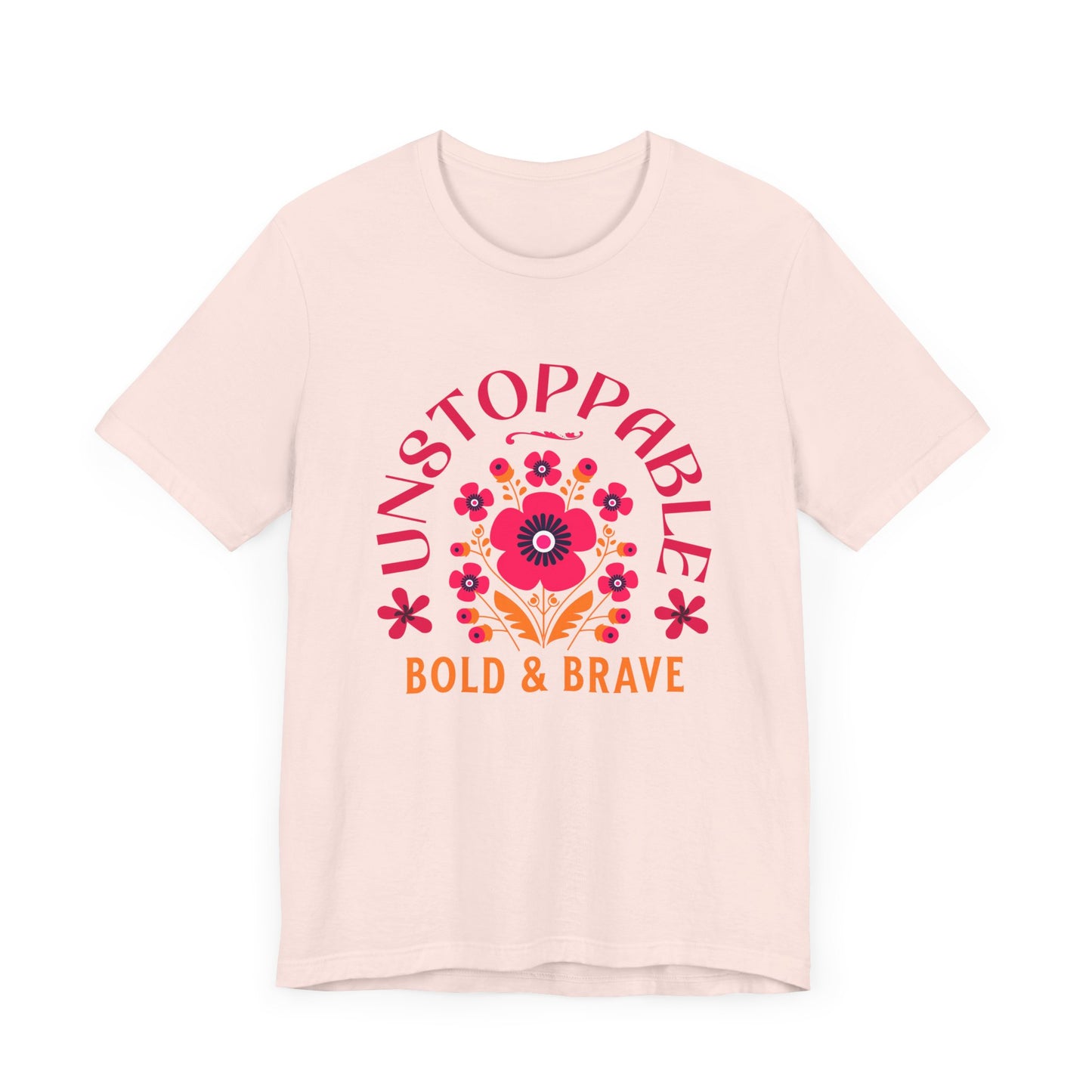 Unstoppable Bold & Brave Woman Tee