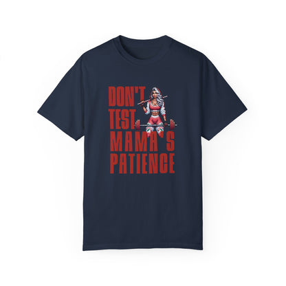 Don't Test Mama's Patience  T-Shirt