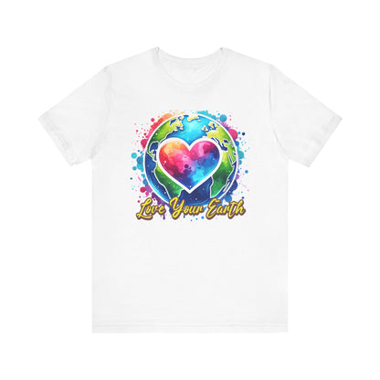 Love Your Earth Eco-Friendly Environmental Awareness T-Shirt