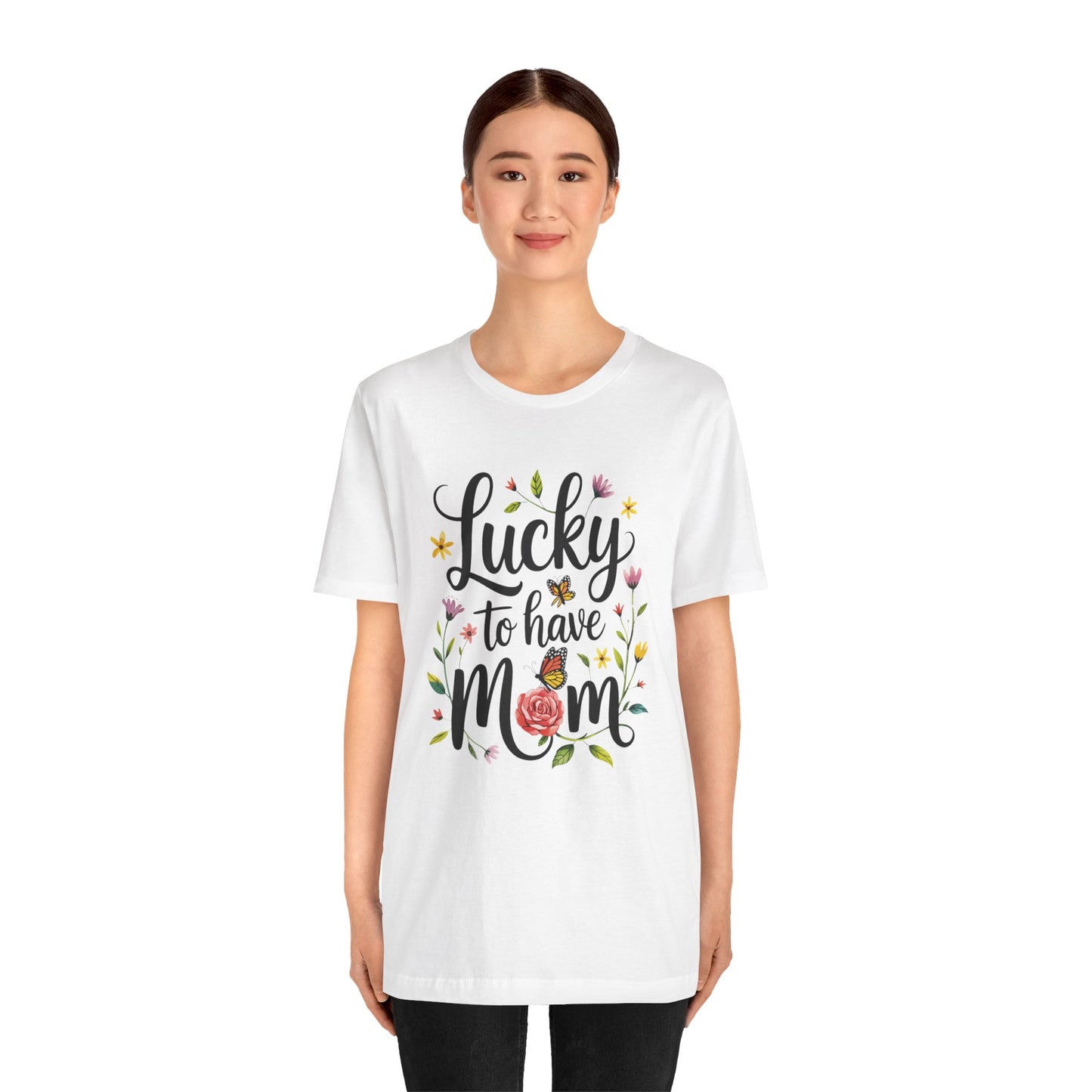 Lucky to Have Mom Mother's Day Bella+Canvas Unisex T-Shirt featuring a black text and floral graphic, highlighting the phrase 'Lucky to have mom,' worn by a woman, showcasing comfortable, stylish apparel.