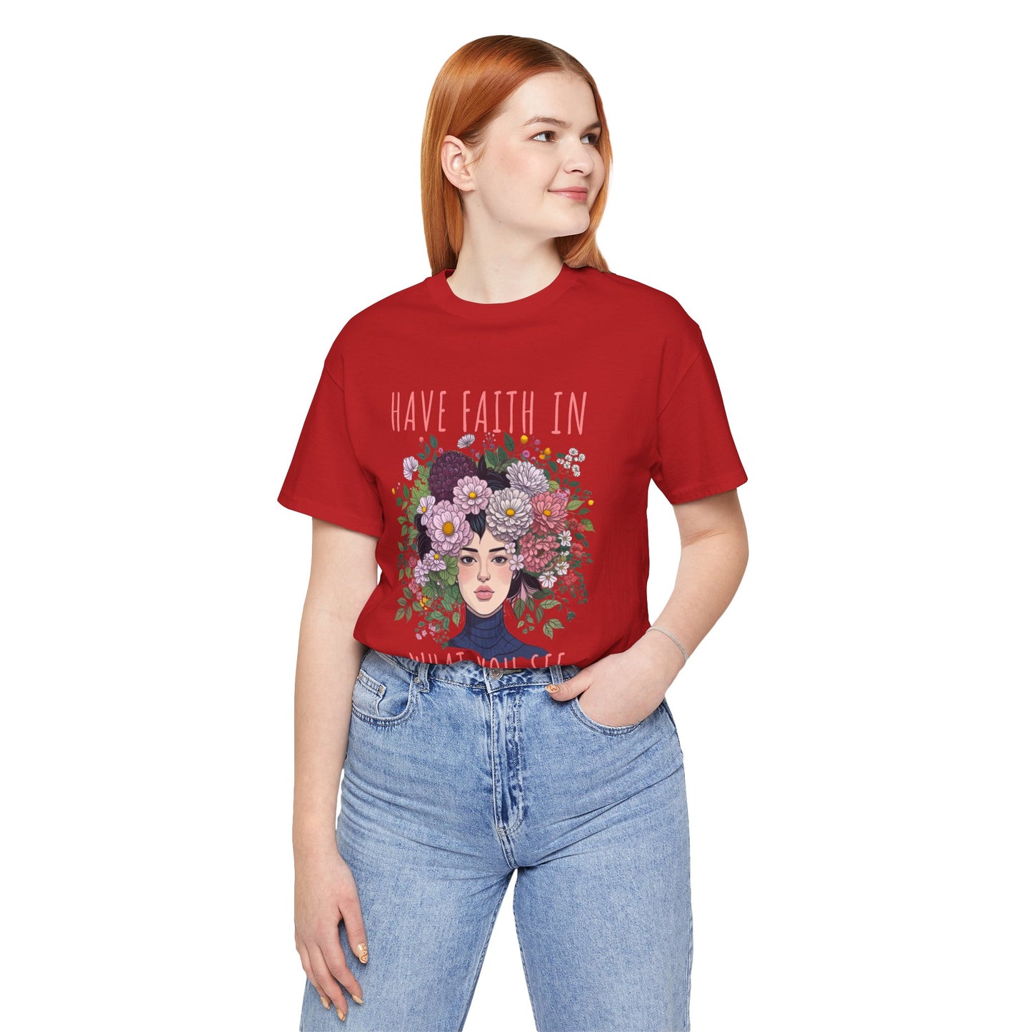 Have Faith In What You See T-Shirt