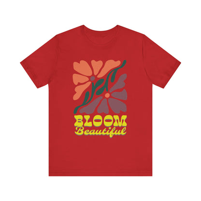 Bloom Beautiful Unisex Jersey T-Shirt