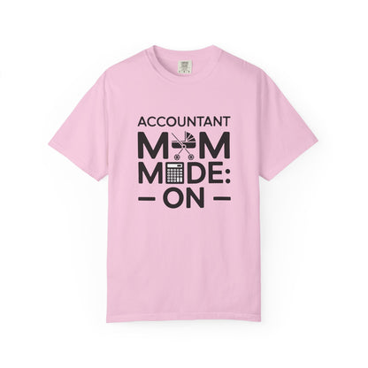 Accountant Mom Mode: On T-shirt features a relaxed fit and crew neckline, showcasing durable double-needle stitching. Ideal for hardworking moms, blending comfort and style from FireBrook Essentials.
