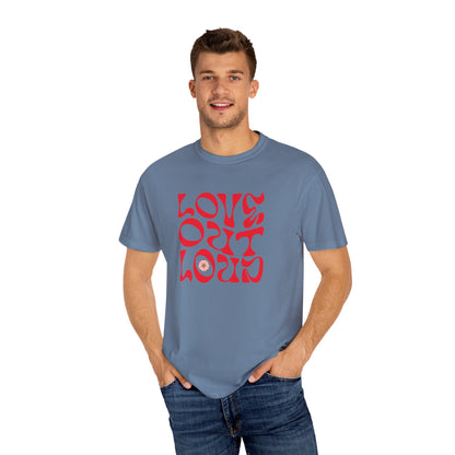 Love Out Loud T-Shirt