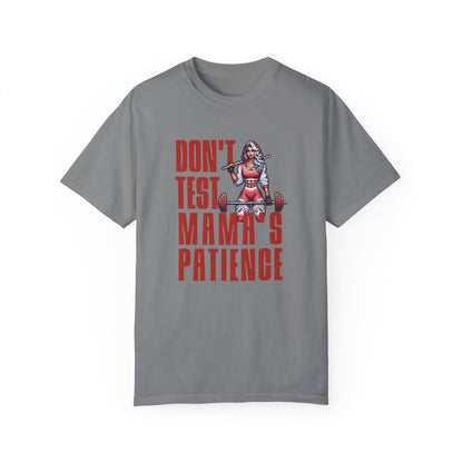 Don't Test Mama's Patience  T-Shirt