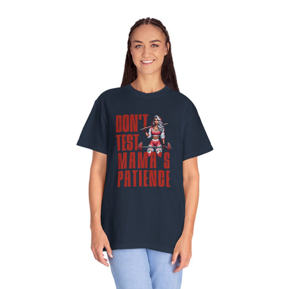 Don't Test Mama's Patience  T-Shirt