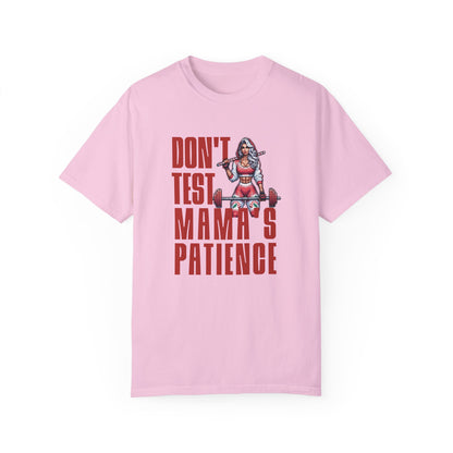 Don't Test Mama's Patience  T-Shirt