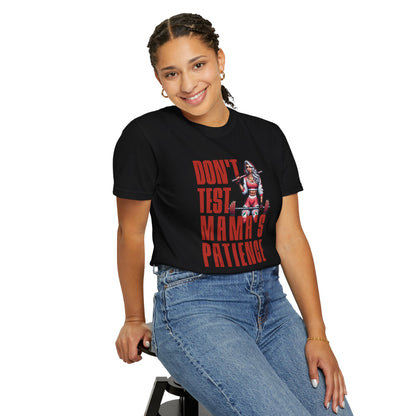 Don't Test Mama's Patience  T-Shirt