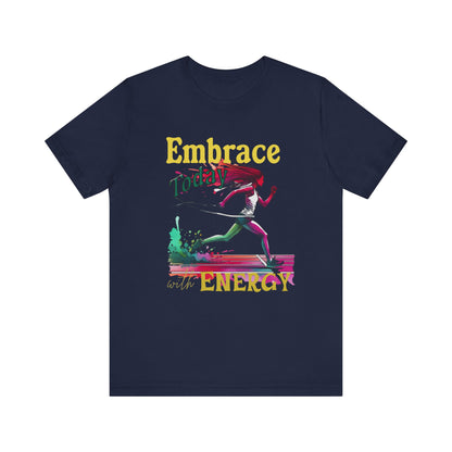 Embrace Today with Energy Unisex Jersey Energy