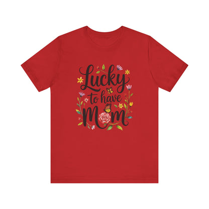 Lucky to Have Mom Mother's Day Bella+Canvas Unisex T-Shirt featuring a detailed floral and butterfly graphic design, perfect for active and leisure wear, embodying FireBrook Essentials' blend of comfort and positivity.