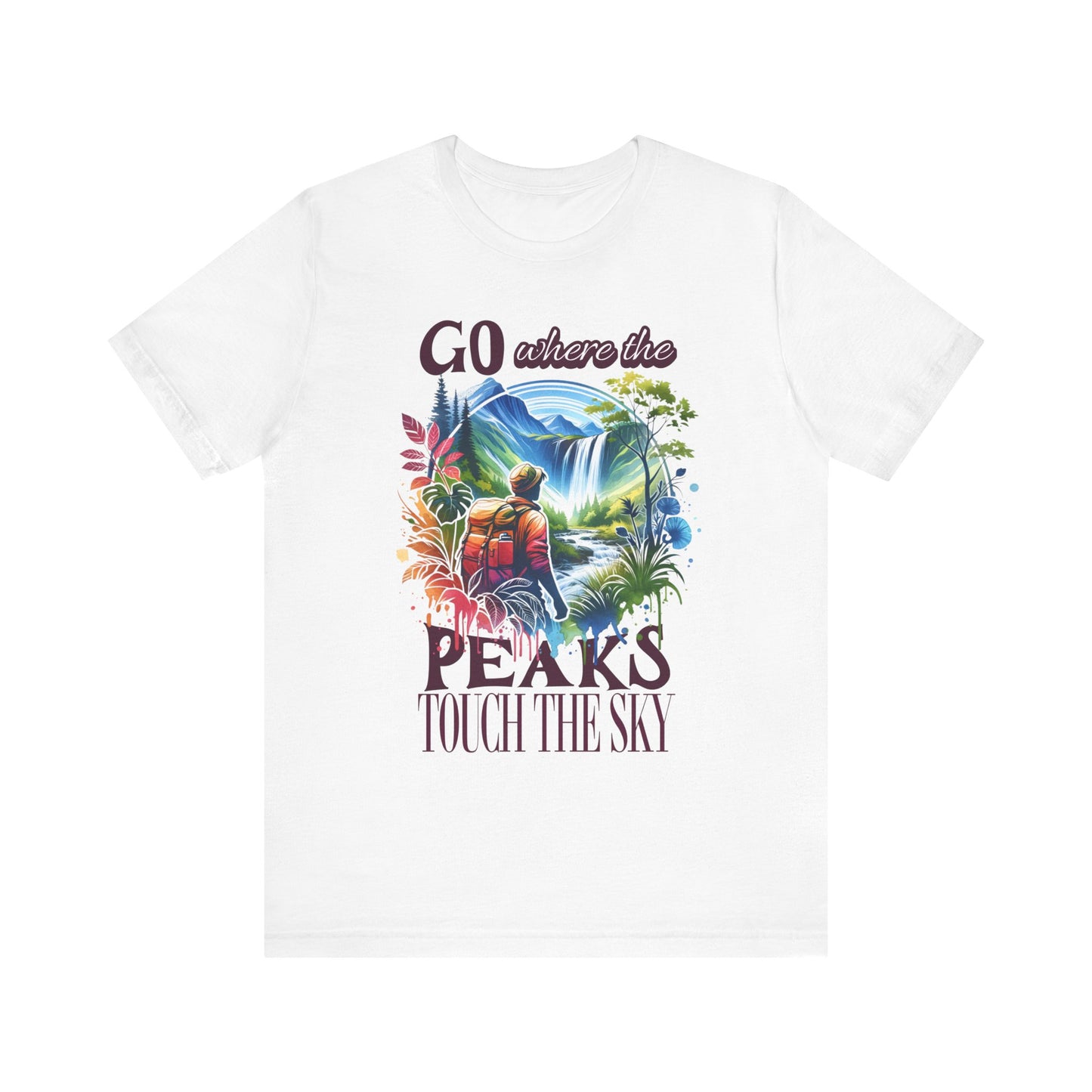 Go Where the Peaks Touch the Sky T-shirt