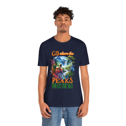 Go Where the Peaks Touch the Sky T-shirt