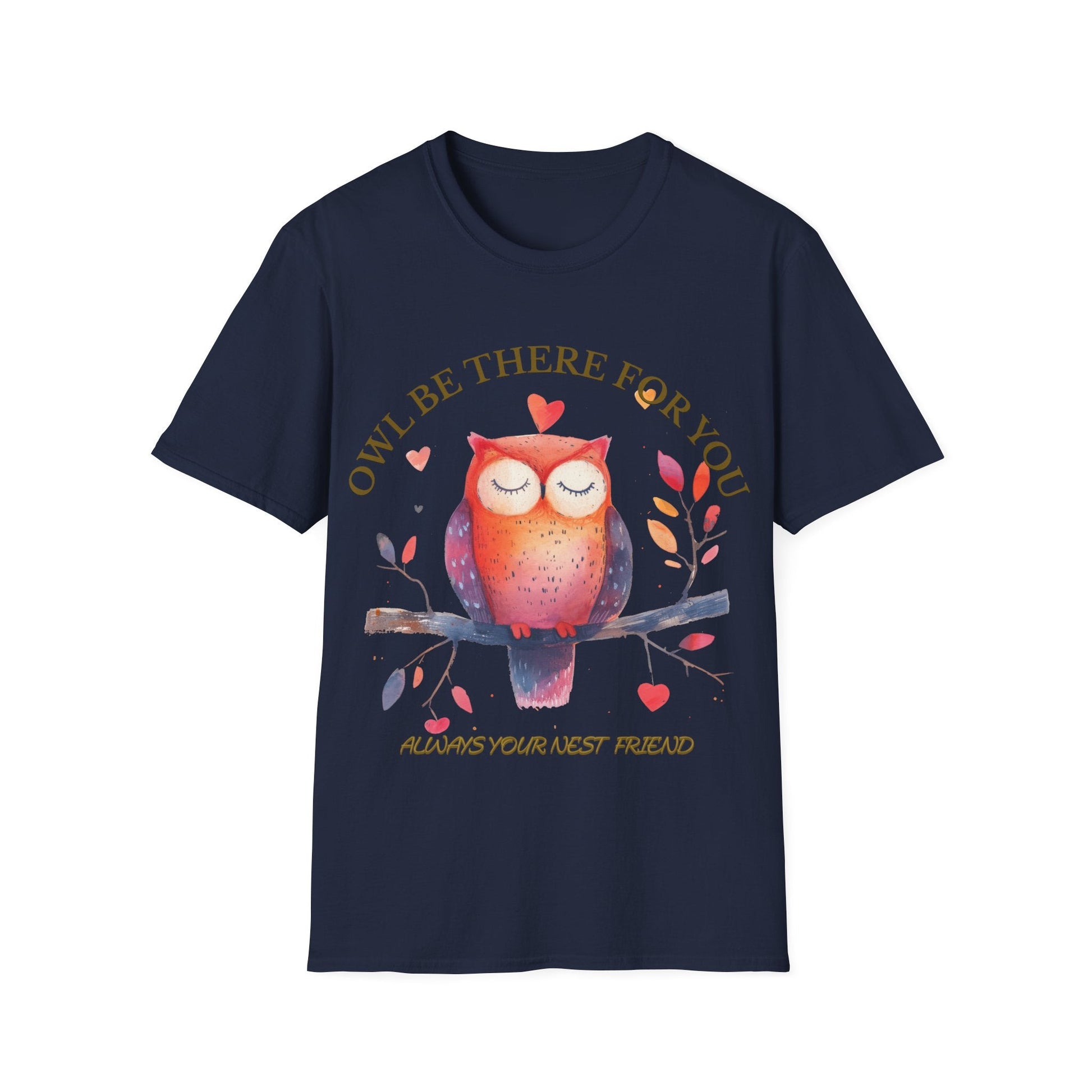Owl Be There For You - Always Your Nest Friend T-Shirt features a playful owl design, perfect for casual wear, reflecting FireBrook Essentials' commitment to comfort and positivity in stylish apparel.
