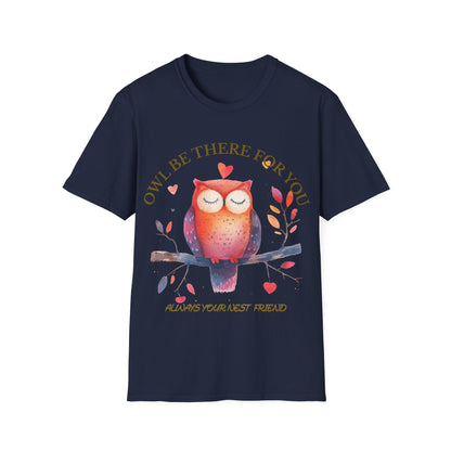 Owl Be There For You - Always Your Nest Friend T-Shirt features a playful owl design, perfect for casual wear, reflecting FireBrook Essentials' commitment to comfort and positivity in stylish apparel.